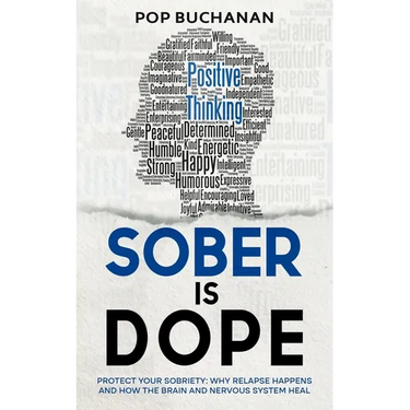 Sober Is Dope: Protect Your Sobriety: Why Relapse Happens and How the Brain and Nervous System Heal