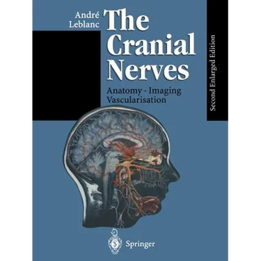 The Cranial Nerves: Anatomy Imaging Vascularisation