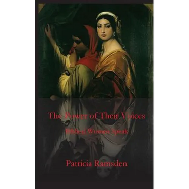 The Power of Their Voices: Biblical Women Speak
