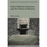 Irish Children's Literature and the Poetics of Memory