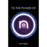 To the Power of One
