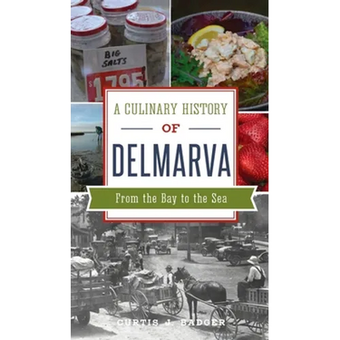 Culinary History of Delmarva: From the Bay to the Sea