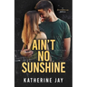 Ain't No Sunshine: A Heartstrings Novella