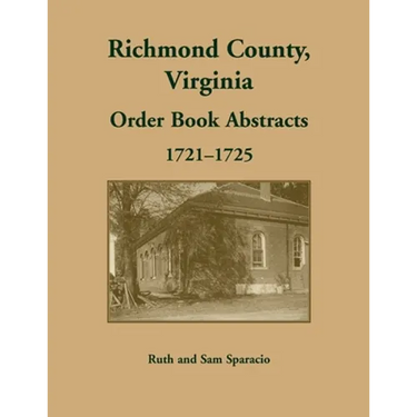 Richmond County, Virginia Order Book Abstracts, 1721-1722
