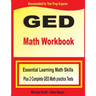 GED Math Workbook: Essential Learning Math Skills Plus Two Complete GED Math Practice Tests