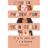 Quick Prayers for Teen Girls: Snap Prayers for Young Queens