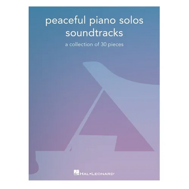 Peaceful Piano Solos Songbook: Soundtracks - A Collection of 30 Pieces Arranged for Piano Solo
