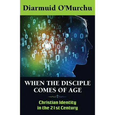 When the Disciple Comes of Age: Christian Identity in the Twenty-First Century