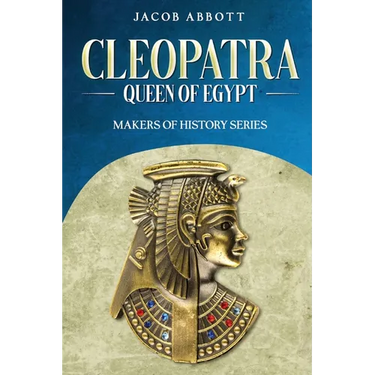 Cleopatra, Queen of Egypt: Makers of History Series