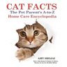 Cat Facts: THE PET PARENTS A-to-Z HOME CARE ENCYCLOPEDIA: Kitten to Adult, Disease & Prevention, Cat Behavior Veterinary Care, First Aid, Holistic Med