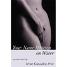 Your Name Written on Water: An Erotic Novel