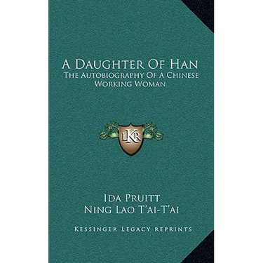 A Daughter Of Han: The Autobiography Of A Chinese Working Woman