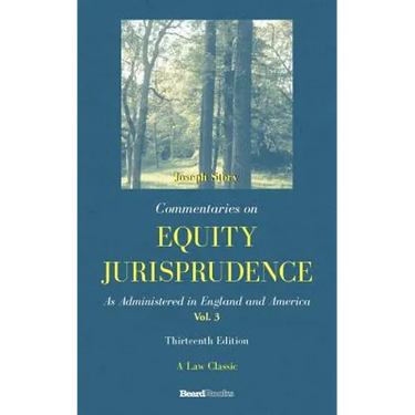 Commentaries on Equity Jurisprudence: As Administered in England and America