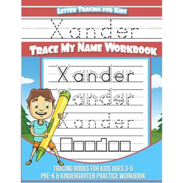 Xander Letter Tracing for Kids Trace my Name Workbook: Tracing Books for Kids ages 3 - 5 Pre-K & Kindergarten Practice Workbook
