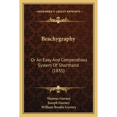 Brachygraphy: Or An Easy And Compendious System Of Shorthand (1835)