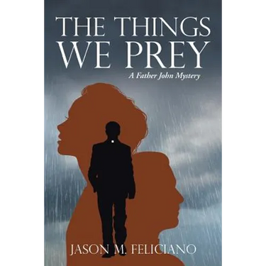 The Things We Prey: A Father John Mystery