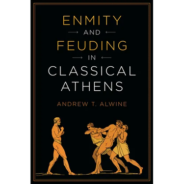 Enmity and Feuding in Classical Athens