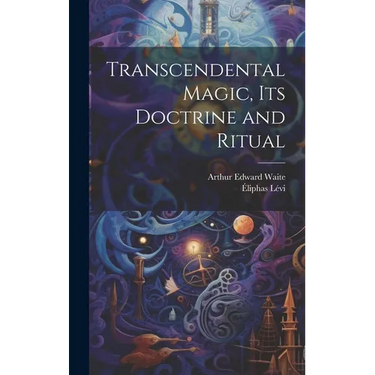 Transcendental Magic, its Doctrine and Ritual