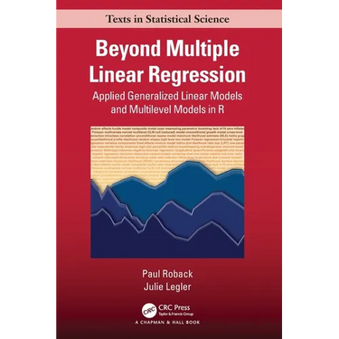 Beyond Multiple Linear Regression: Applied Generalized Linear Models And Multilevel Models in R