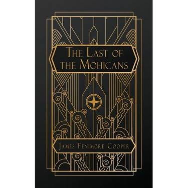 The Last of the Mohicans: A Narrative of 1757