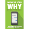 Witness Your Why: Evangelism For Every Church