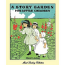 A Story Garden for Little Children