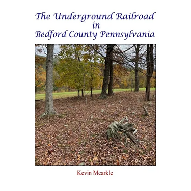 The Underground Railroad in Bedford County Pennsylvania