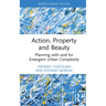 Action, Property and Beauty: Planning with and for Emergent Urban Complexity