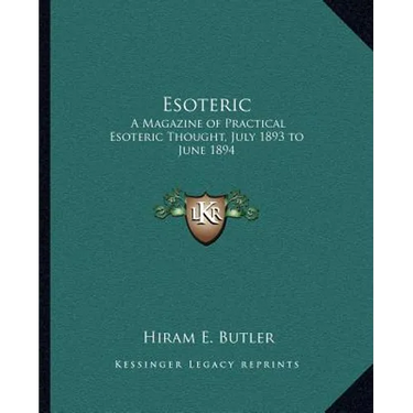 Esoteric: A Magazine of Practical Esoteric Thought, July 1893 to June 1894