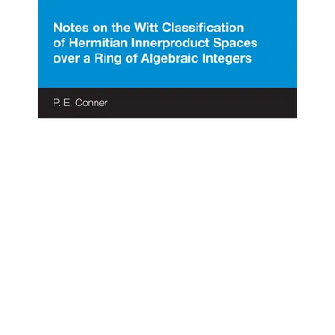 Notes on the Witt Classification of Hermitian Innerproduct Spaces Over a Ring of Algebraic Integers