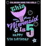 This Mermaid Is 5: Happy 5th Birthday Coloring Book For Girls: 100 Unique Mermaid Designs / Girls 5 Years Old Coloring book/ Cute 5th Bir