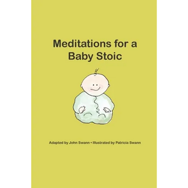 Meditations for a Baby Stoic