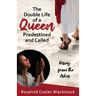 The Double Life of a Queen Predestined and Called: Rising from the Ashes