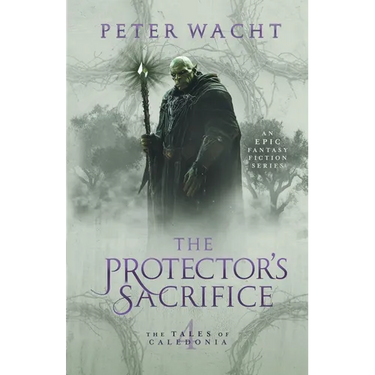 The Protector's Sacrifice: The Tales of Caledonia, Book 4