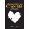 Awakening to Oneness: A Modern Guide to Spiritual Enlightenment