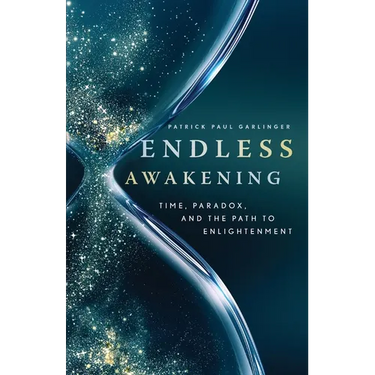 Endless Awakening: Time, Paradox, and the Path to Enlightenment
