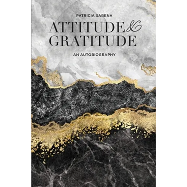 Attitude & Gratitude: An Autobiography