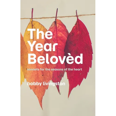 The Year Belovèd: sonnets for the seasons of the heart