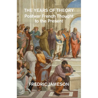 The Years of Theory: Lectures on Modern French Thought