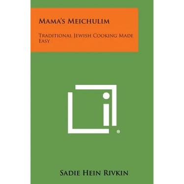 Mama's Meichulim: Traditional Jewish Cooking Made Easy