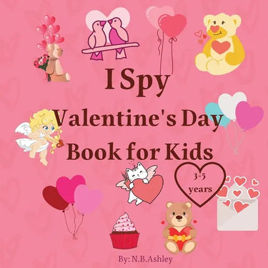 I Spy Valentine's Day Book for Kids: Valentine's Day activity book for kids, toddlers and preschoolers /Gift suitable for girls and boys / Coloring an