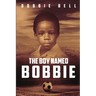 The Boy Named Bobbie