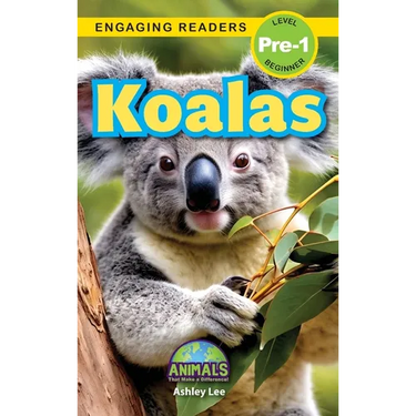 Koalas: Animals That Make a Difference! (Engaging Readers, Level Pre-1)