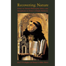 Recovering Nature: Essays in Natural Philosophy, Ethics, and Metaphysics in Honor of Ralph McInerny