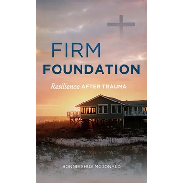 Firm Foundation: Resilience After Trauma