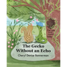 The Gecko Without an Echo: A Tale of Friendship and Discovery