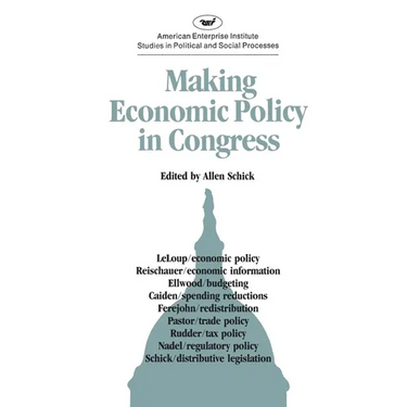 Making Economic Policy in Congress (AEI studies)
