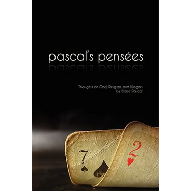 Pensees: Pascal's Thoughts on God, Religion, and Wagers