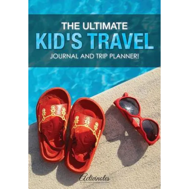The Ultimate Kid's Travel Journal and Trip Planner!