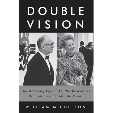 Double Vision: The Unerring Eye of Art World Avatars Dominique and John de Menil
